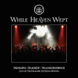 WHILE HEAVEN WEPT - Triumph:Tragedy:Transcendence - Live At The Hammer Of Doom Festival - CD+DVD