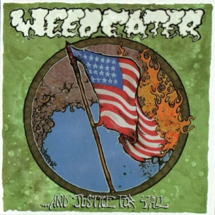 WEEDEATER - ...And Justice For Y' All - CD