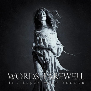 WORDS OF FAREWELL - The Black Wild Yonder - CD