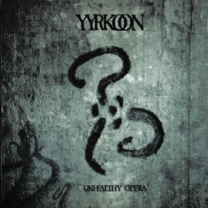 YYRKOON - Unhealthy Opera - DIGI CD
